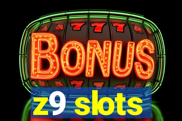 z9 slots